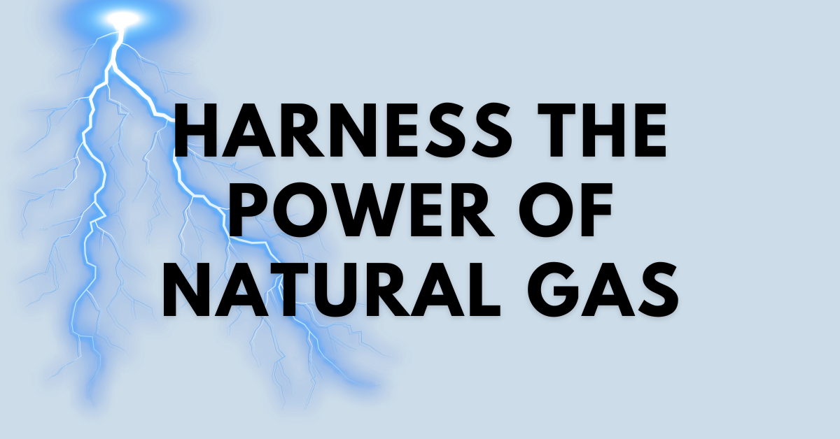 Graphic of a lightning strike with the text "Harness the Power of Natural Gas"